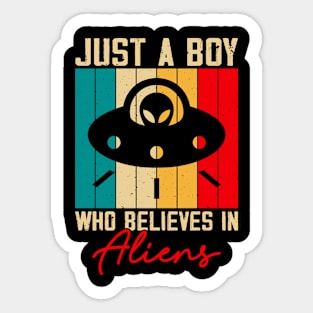 Just a boy how believes in Alien Sticker